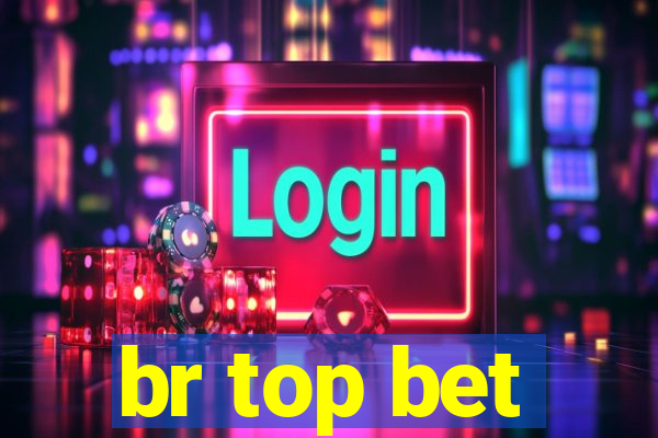 br top bet